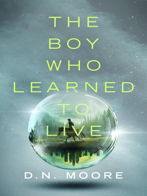 Title details for The Boy Who Learned to Live by D.N. Moore - Wait list